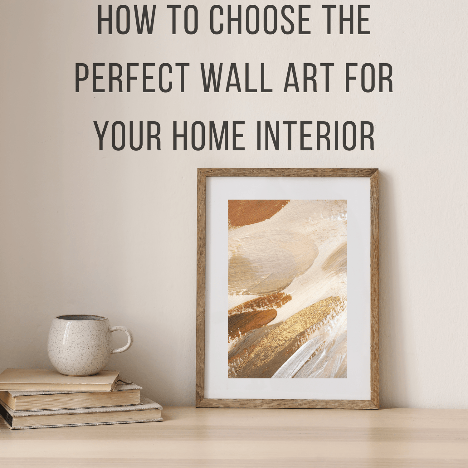 How to Choose the Perfect Wall Art for Your Home Interior - Artvoom